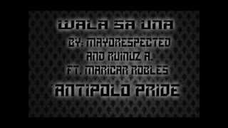 Wala Sa Una  Antipolo Pride  Mayorespected  Ruinuz Arquiza  Maricar Robles  Fame One Records [upl. by Mathe]