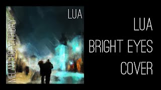 Lua Bright Eyes Cover  Melancholy Friday [upl. by Anahsek768]