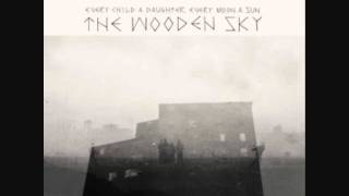 The Wooden Sky  Child of the Valley [upl. by Ocirled]