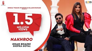 Khan Bhaini  Shipra Goyal  NAKHRO  New Punjabi Songs 2020  Latest Punjabi Song  Coin Digital [upl. by Earle]