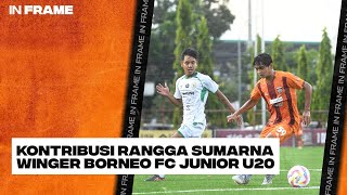 Inframe  Rangga Sumarna Winger Energik Borneo FC Junior U20 Catatkan Satu Assist Kemenangan Borneo [upl. by Rosanne277]