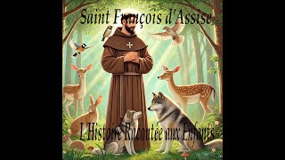 Saint François dAssise lami des animaux  LHistoire racontée aux enfants [upl. by Jona]