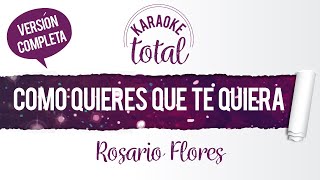 Como Quieres que te Quiera  Rosario Flores  Karaoke Cantado con Letra [upl. by Huntingdon]