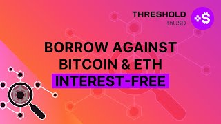 Borrow against Bitcoin amp ETH interestfree with thUSD [upl. by Seabrook324]