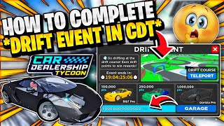 🔥How To COMPLETE DRIFT EVENT FAST In CDT Roblox Car Dealership Tycoon New Drifting Update [upl. by Ahilam]