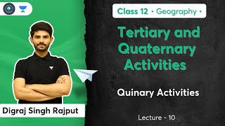 Class 12th  Tertiary and Quaternary Activities  Quinary Activities  Digraj Sir [upl. by Esylle]