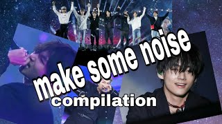 BTS 방탄소년단 make some noise compiliation 💜💜 [upl. by Notgnimer]