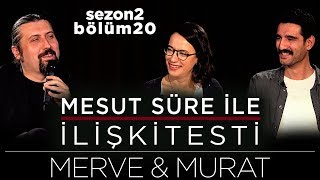 Mesut Süre İle İlişki Testi  Konuklar Merve amp Murat Kutay [upl. by Oj232]