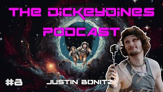 The DickeyDines Podcast 8  Justin Bonitz [upl. by Krauss497]