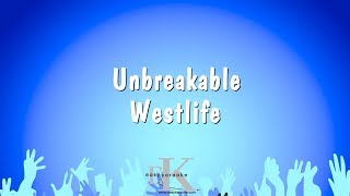 Unbreakable  Westlife Karaoke Version [upl. by Mcclenaghan]