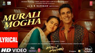 Lyrical Murali Mogha Video Song  Galatta Kalyaanam A R Rahman  AkshayKSara AK Aanand L Rai [upl. by Ortrude563]