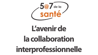 57 de la santé  L’avenir de la collaboration interprofessionnelle [upl. by Winnifred]