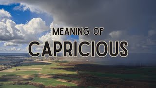 What does Capricious mean [upl. by Roselin]