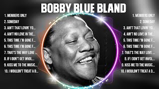 Bobby Blue Bland The Best Music Of All Time ▶️ Full Album ▶️ Top 10 Hits Collection [upl. by Tews193]