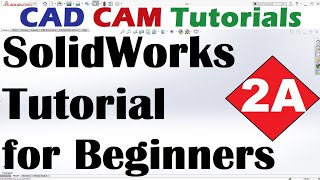 SolidWorks Tutorial for Beginners 2A [upl. by Gent]