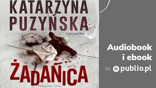 Żadanica Katarzyna Puzyńska Audiobook PL [upl. by Barlow309]