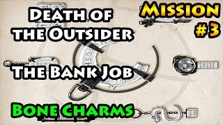 Death of the Outsider  Mission 3  The Bank Job  Bone Charms [upl. by Dardani]