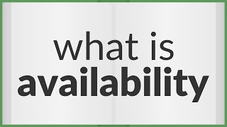 Availability  meaning of Availability [upl. by Animor]