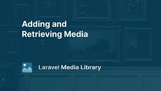 01 Adding and Retrieving Media  Laravel Media Library [upl. by Karmen]