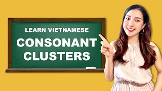 Learn Vietnamese  Consonant Clusters [upl. by Melodee]