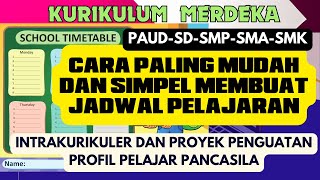 CARA PALING MUDAH MEMBUAT JADWAL PELAJARAN KURIKULUM MERDEKA PAUDSDSMPSMASMK  SERI IKM 16 [upl. by Esilrahc]