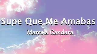 Supe Que Me Amabas  Marcela Gandara LetraLyrics [upl. by Rab]