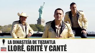 La Dinastía De Tuzantla  Lloré Grité Y Canté Video Oficial [upl. by Adnohs]