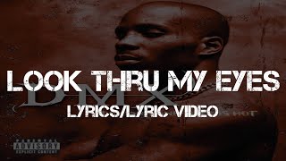 DMX  Look Thru My Eyes LyricsLyric Video [upl. by Nospmoht]