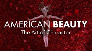 American Beauty Part 1 — The Art of Character [upl. by Sholom914]