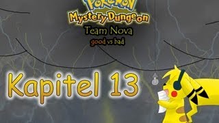 Pokemon Mystery Dungeon  Team Nova  Kapitel 13 [upl. by Tiernan]