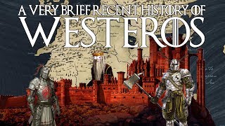 A Very Brief Recent History of Westeros [upl. by Ayekahs]