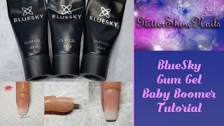 BlueSky Gum Gel Baby Boomer Tutorial [upl. by Cory907]