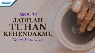 NKB 14  Jadilah Tuhan KehendakMu  Victor Hutabarat Official lyric video [upl. by Lamrert]