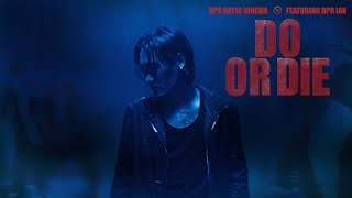 DPR ARTIC  Do or Die Feat DPR IAN Official Music Video [upl. by Oilasor773]