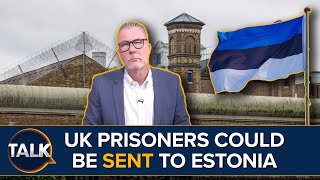 “If Tories Announced This Labour Would Be Crying Foul” British Prisoners Could Be Sent To Estonia [upl. by Willow]