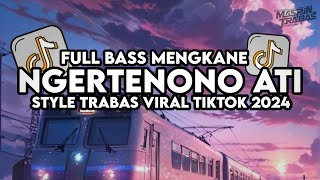 Dj Ngertenono Ati  Ndx Aka Full Bass Santuy Style Trabas Viral TikTok 2024 [upl. by Nnawaj]