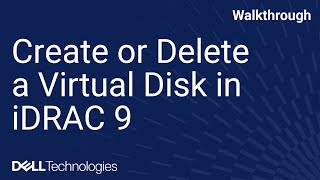 Create or Delete a Virtual Disk in iDRAC 9 [upl. by Eirffej895]