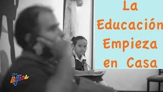 La educación empieza en casa reflexión [upl. by Schreiber529]