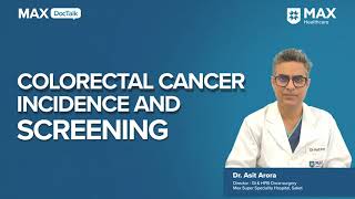 Colorectal Cancer Incidence and Screening │ Dr Asit Arora │ Max Hospital Saket [upl. by Normy]