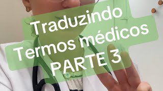 Traduzindo termos médicos parte 3 [upl. by Annahsed854]