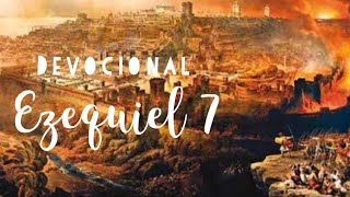 Ezequiel 7 Devocional [upl. by Annahsed]