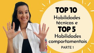 Top 10 Habilidades técnicas e Top 5 Habilidades comportamentais  Parte I [upl. by Wahs]