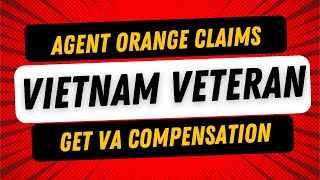 Agent Orange Claims What Every Vietnam Veteran Needs to Know to Get VA Compensation [upl. by Nemajneb]