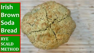 Irish Brown Soda Bread Rye Scald Method to Prevent Staling [upl. by Lepper]