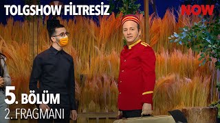 Tolgshow Filtresiz 5 Bölüm 2 Fragmanı [upl. by Sirahc]