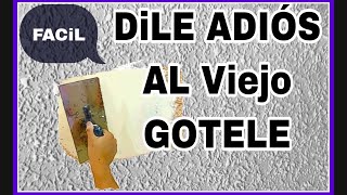 APRENDE CÓMO ALISAR LAS PAREDES DE GOTELEMANERA CORRECTA DE CUBRIR EL GOTELE CÓMO QUITAR EL GOTELE [upl. by Radford]