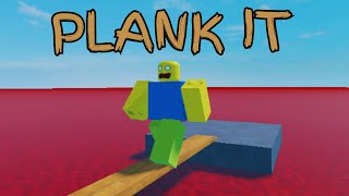 Roblox Plank IT  play it or cross that bridge when you get there [upl. by Joella]