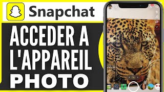 Comment Acceder A Lappareil Photo Sur Snap 2024 [upl. by Batsheva]