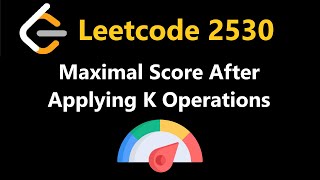 Maximal Score After Applying K Operations  Leetcode 2530  Python [upl. by Aicilyt]