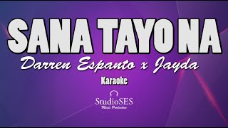 Sana Tayo Na  Darren Espanto x Jayda  Karaoke  Minus One  StudioSes [upl. by Oswald]